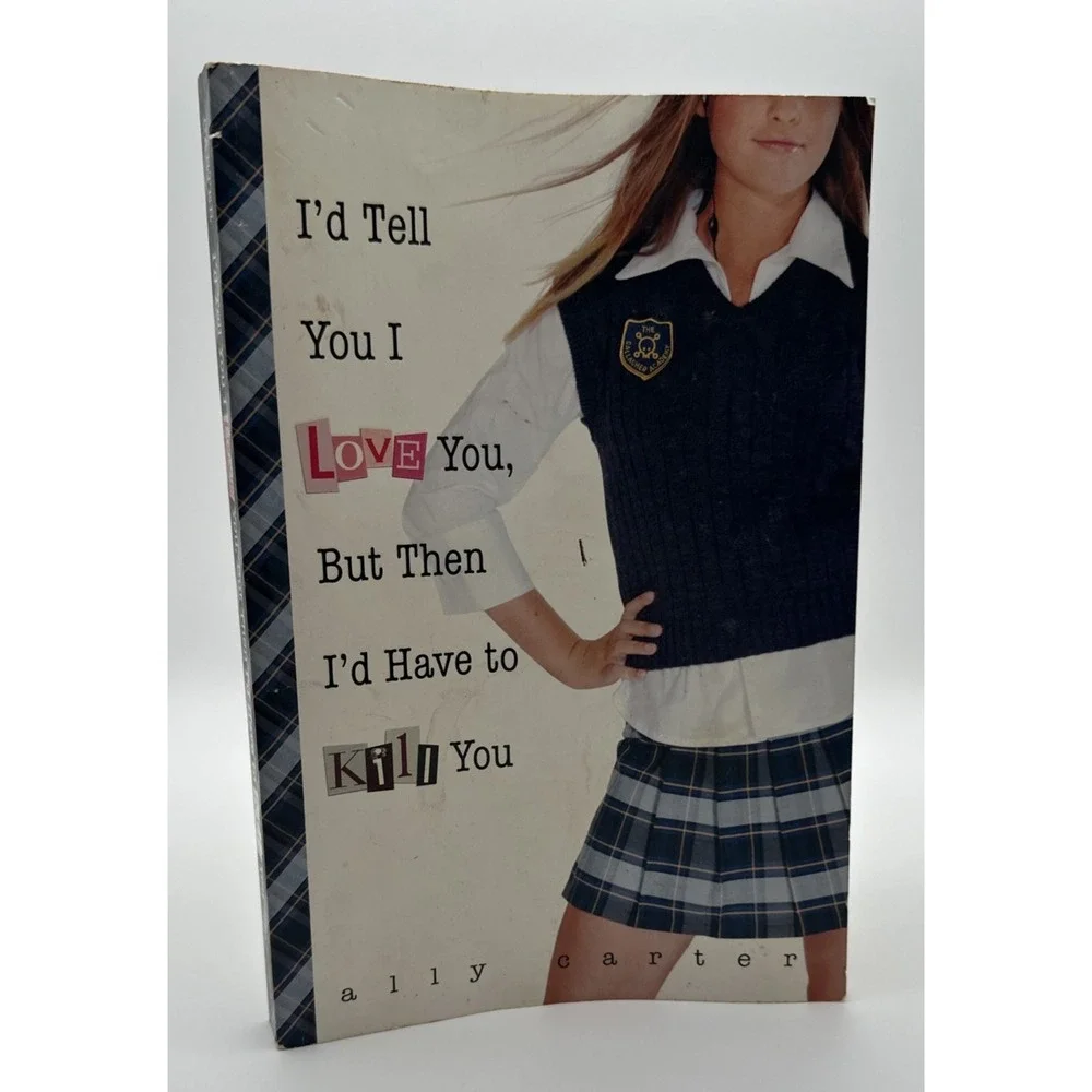 I'd Tell You I Love You But Then I'd Have to Kill You by Ally Carter Paperback